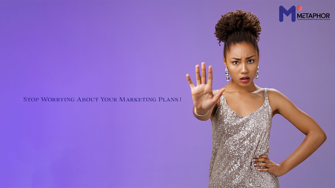 Stop Worrying About Your Marketing Plans – Metaphor Agency is Here to Help!