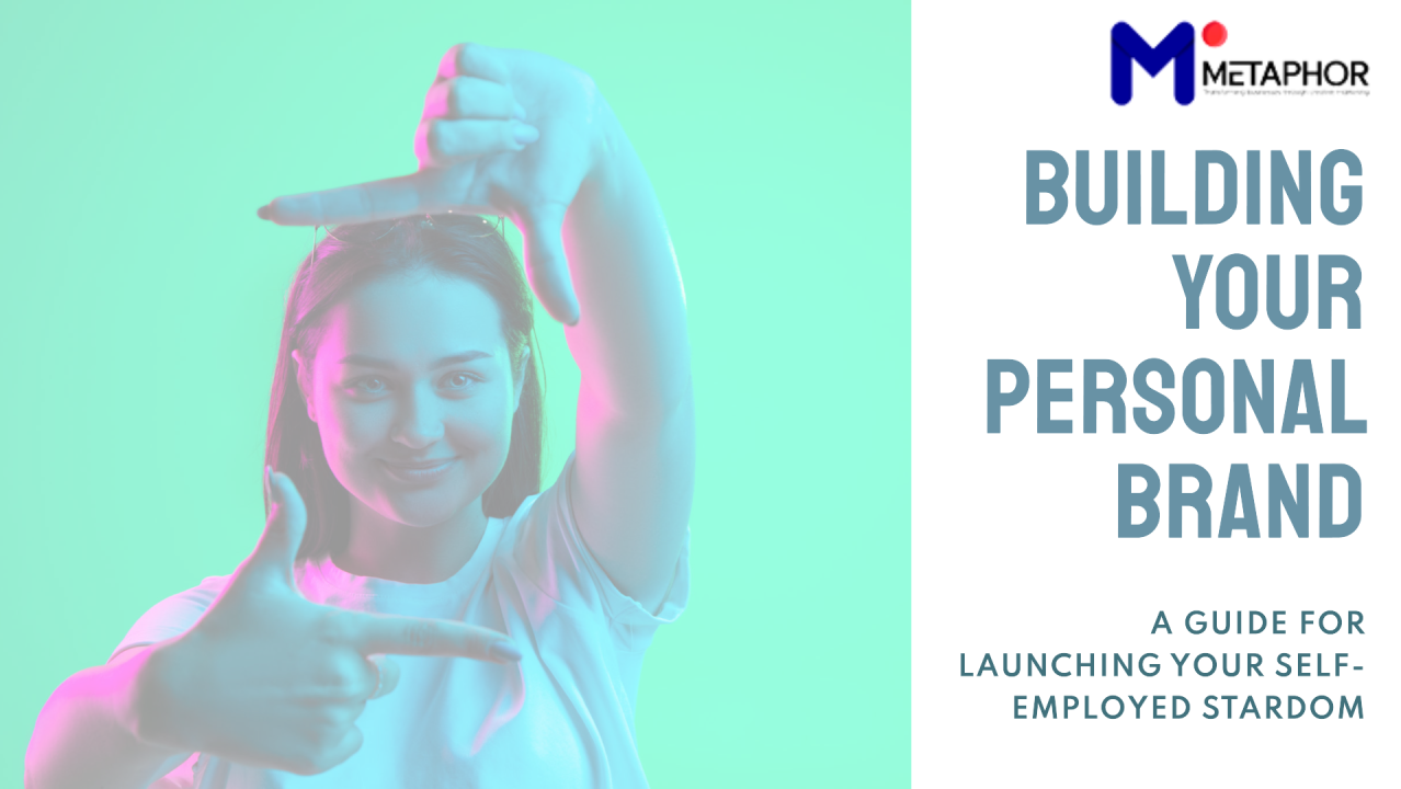 Building Your Personal Brand: A Guide for Launching Your Self-Employed Stardom